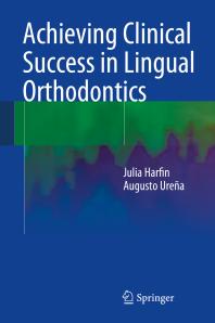 Achieving clinical success in lingual orthodontics