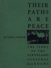 Their paths are peace; the story of Cleveland's Cultural Gardens Cover Image