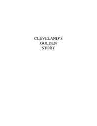 Cleveland's golden story; a chronicle of hearts that hoped, minds that planned and hands that toiled, to make a city 