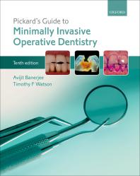 Pickard's guide to minimally invasive operative dentistry (10th Ed) 