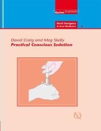 Practical Conscious Sedation (2nd Ed) (Quintessentials 15) 