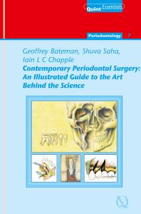 Contemporary periodontal surgery: an illustrated guide to the art behind the science (Quintessentials 21)