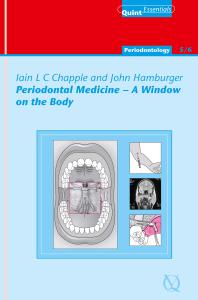 Periodontal medicine - a window on the body (Quintessentials 43/44)