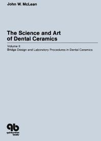 Science and art of dental ceramics. Volume II: Bridge design and laboratory procedures in dental ceramics
