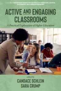 Active and Engaging Classrooms : A Practical Exploration of Higher Education