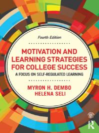 Cover art of Motivation and Learning Strategies for College Success: A Focus on Self-Regulated Learning by Myron H. Dembo and Helena Seli