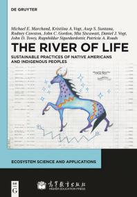 Cover art of The River of Life: Sustainable Practices of Native Americans and Indigenous Peoples by Michael Marchand, et al.