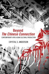 Beyond the Chinese Connection : Contemporary Afro-Asian Cultural Production Book Cover