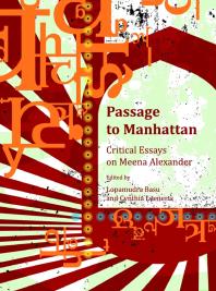 Passage to Manhattan : Critical Essays on Meena Alexander