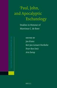 Paul, John, and Apocalyptic Eschatology : Studies in Honour of Martinus C. de Boer