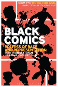 Black Comics : Politics of Race and Representation