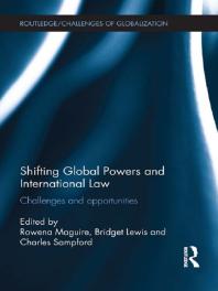 Book Cover: Shifting Global Powers and International Law : Challenges and Opportunities