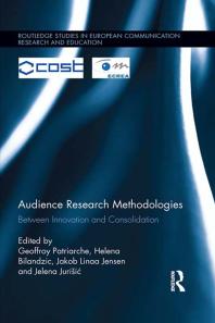 Audience Research Methodologies : Between Innovation and Consolidation