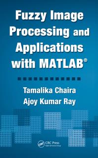 Fuzzy Image Processing and Applications with MATLAB Cover Image