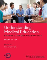 Understanding Medical Education : Evidence, Theory and Practice Cover Image