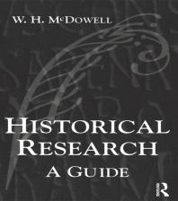 Historical Research : A Guide for Writers of Dissertations, Theses, Articles and Books