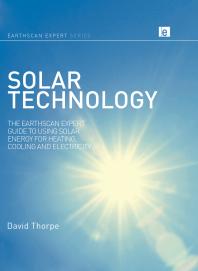 Cover image for Solar Technology : The Earthscan Expert Guide to Using Solar Energy for Heating, Cooling and Electricity