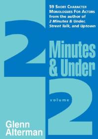 2 Minutes &amp; Under Volume 2: 59 Short Character Monologues for Actors; Hanover
