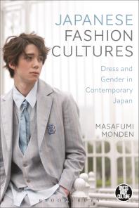 Japanese Fashion Cultures : Dress and Gender in Contemporary Japan