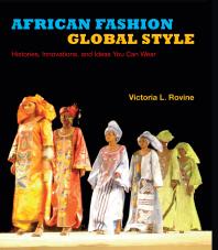 African Fashion, Global Style : Histories, Innovations, and Ideas You Can Wear