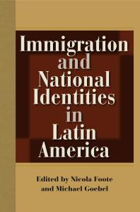 Read Online Download Book Add to Bookshelf Share Link to Book Cite Book Immigration and National Identities in Latin America