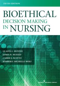 Bioethical Decision Making in Nursing, Fifth Edition