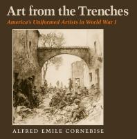 Art from the Trenches : America's Uniformed Artists in World War I