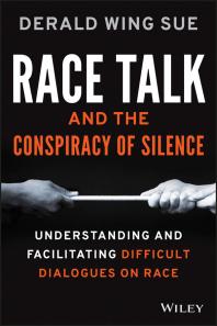 Race Talk and the Conspiracy of Silence : Understanding and Facilitating Difficult Dialogues on Race Cover Image