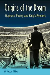 Origins of the Dream : Hughes's Poetry and King's Rhetoric
