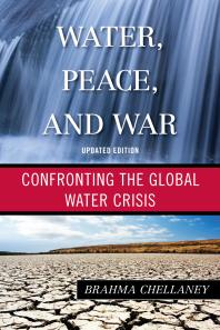 Water, Peace, and War : Confronting the Global Water Crisis