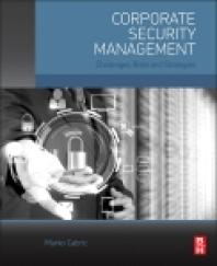 Cover image for Corporate Security Management : Challenges, Risks, and Strategies