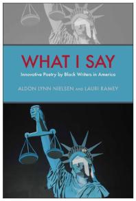 What I Say : Innovative Poetry by Black Writers in America
