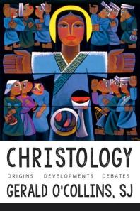 Christology : Origins, Developments, Debates