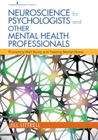 Neuroscience for Psychologists and Other Mental Health Professionals : Promoting Well-Being and Treating Mental Illness