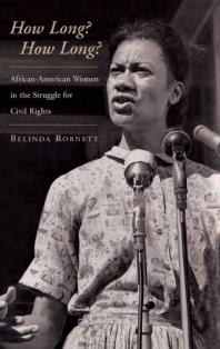 How Long? How Long? : African American Women in the Struggle for Civil Rights