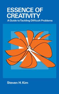  Essence of Creativity : A Guide to Tackling Difficult Problems 