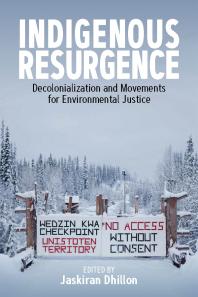 Indigenous Resurgence: Decolonialization and Movements for Environmental Justice