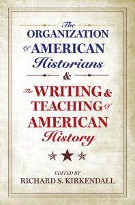 The Organization of American Historians and the Writing and Teaching of American History