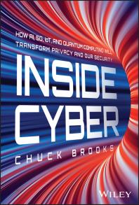 Image for Inside Cyber : How AI, 5G, IoT, and Quantum Computing Will Transform Privacy and Our Security