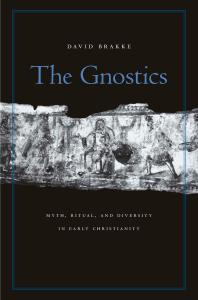 The Gnostics : Myth, Ritual, and Diversity in Early Christianity