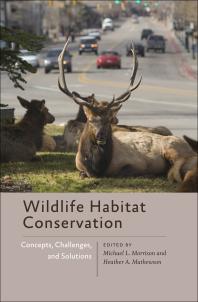 Cover art of Wildlife Habitat Conservation: Concepts, Challenges, and Solutions by Michael L. Morrison  and Heather A. Mathewson