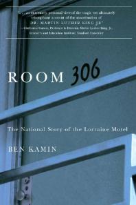 Room 306 : the national story of the Lorraine Motel