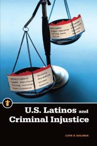 U. S. Latinos and Criminal Injustice