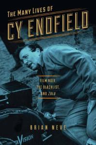 Cover art of The Many Lives of Cy Endfield: Film Noir, the Blacklist, and Zulu by Brian Neve