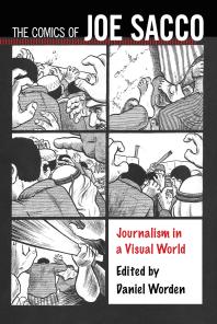 The Comics of Joe Sacco : Journalism in a Visual World