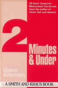 2 Minutes &amp; Under Volume 1: 70 Short Character Monologues for Actors; Hanover, NH