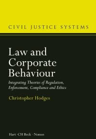 Law and Corporate Behaviour : Integrating Theories of Regulation, Enforcement, Compliance and Ethics