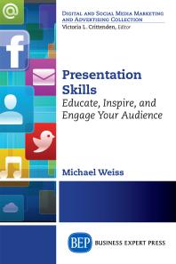 Presentation Skills : Educate, Inspire and Engage Your Audience