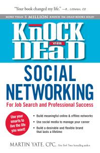 Knock Em Dead—Social Networking : For Job Search & Professional Success