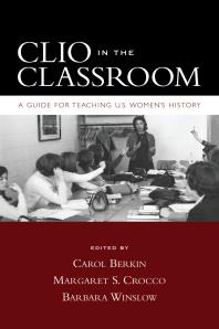 Clio in the Classroom : A Guide for Teaching U. S. Women's History
